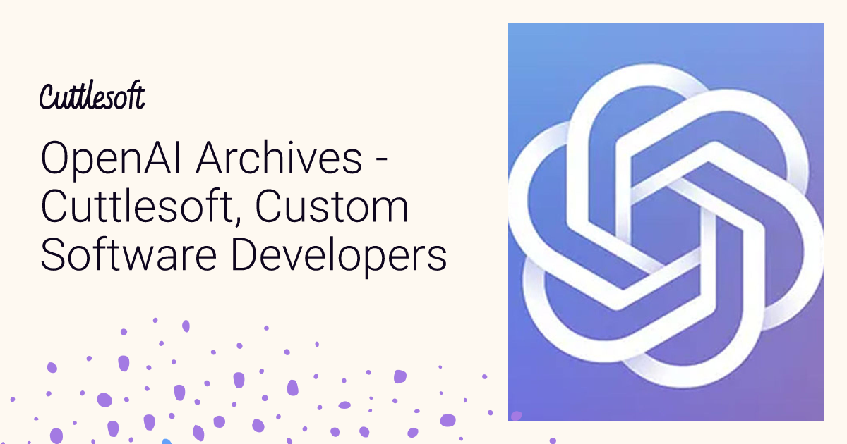 OpenAI Archives - Cuttlesoft, Custom Software Developers
