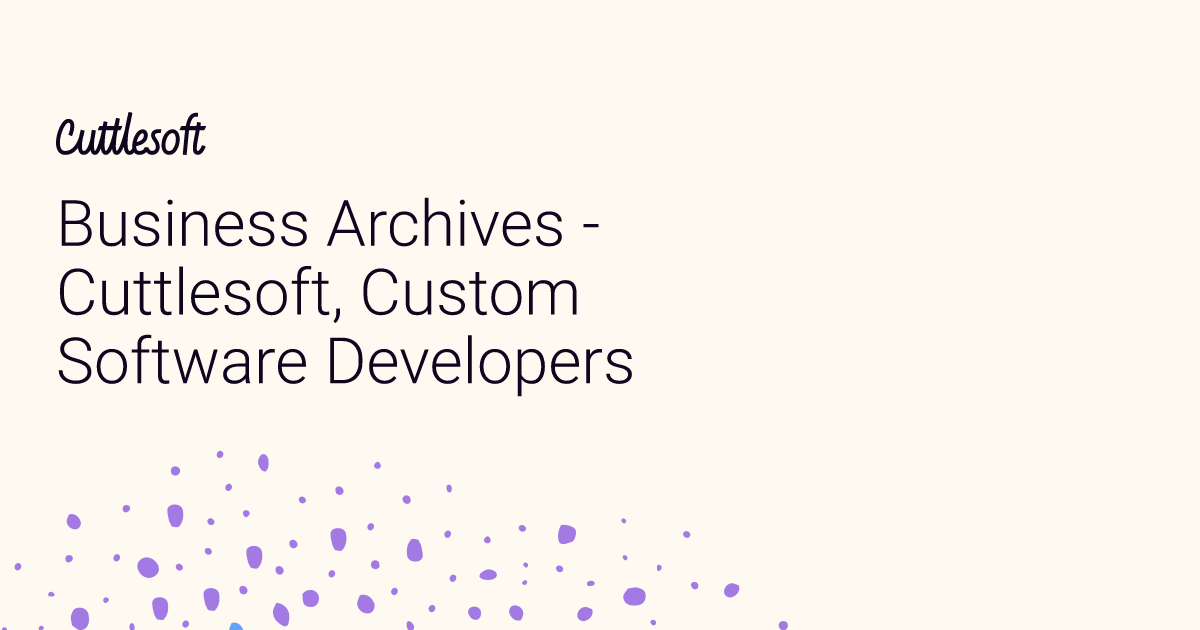 Business Archives - Cuttlesoft, Custom Software Developers