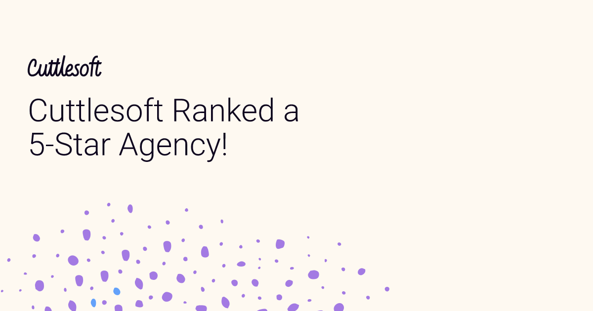 Cuttlesoft Ranked a 5-Star Agency! - Cuttlesoft, Custom Software Developers