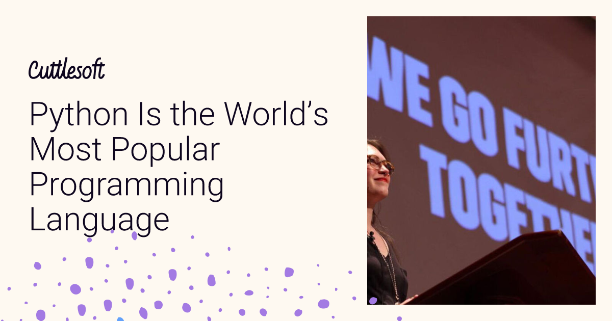 Python Is the World's Most Popular Programming Language - Cuttlesoft ...