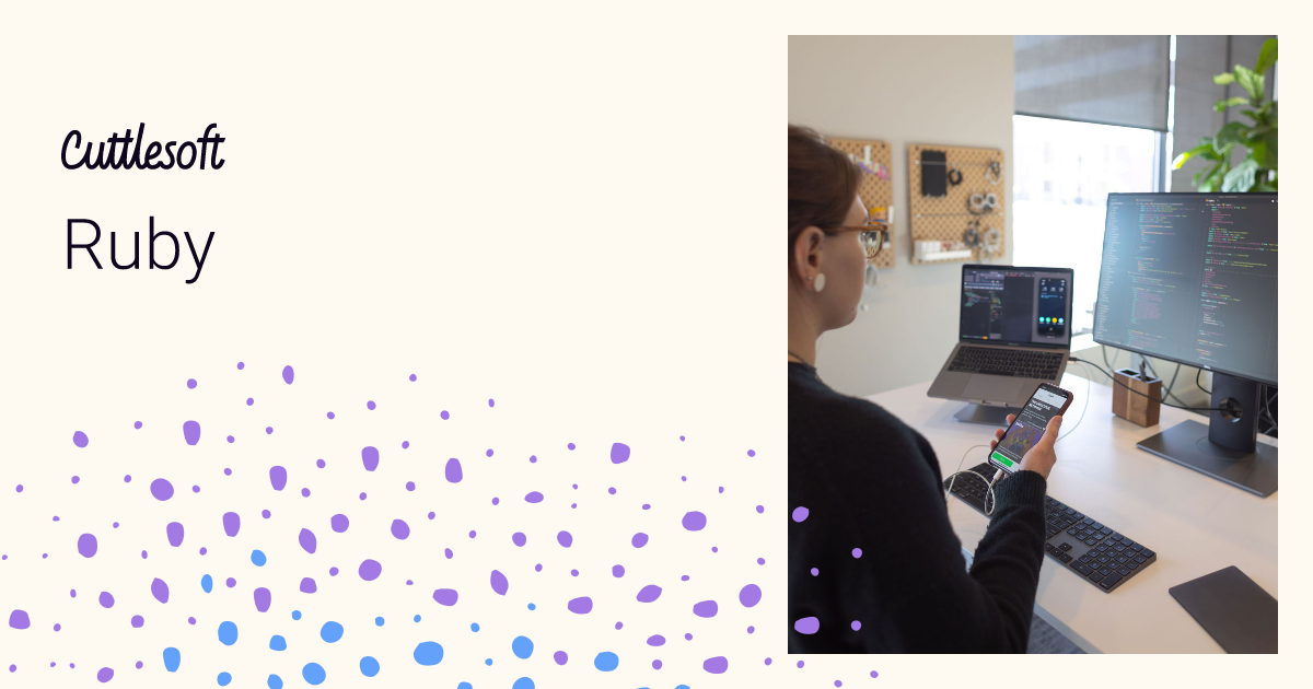 Expert Ruby Development Services - Cuttlesoft, Custom Software Developers